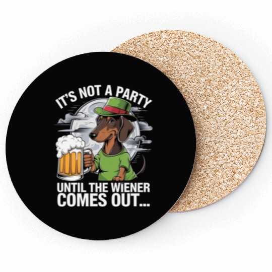 It's Not A Party Until Dachshund Irish Beer Wiener Coasters