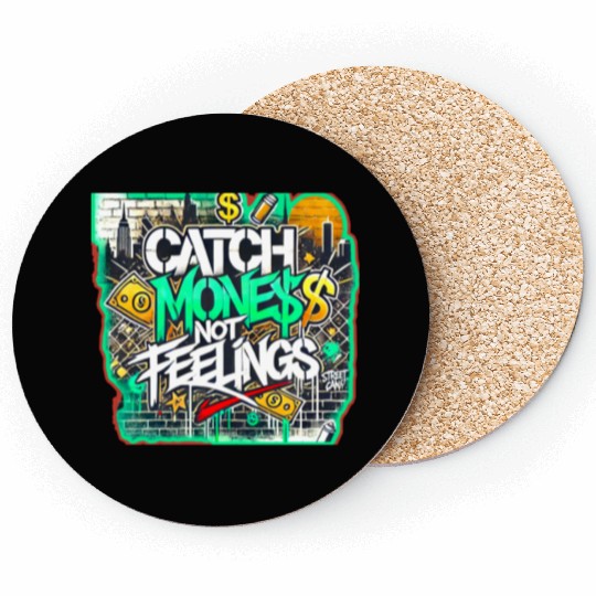 Catch money not feelings Coasters