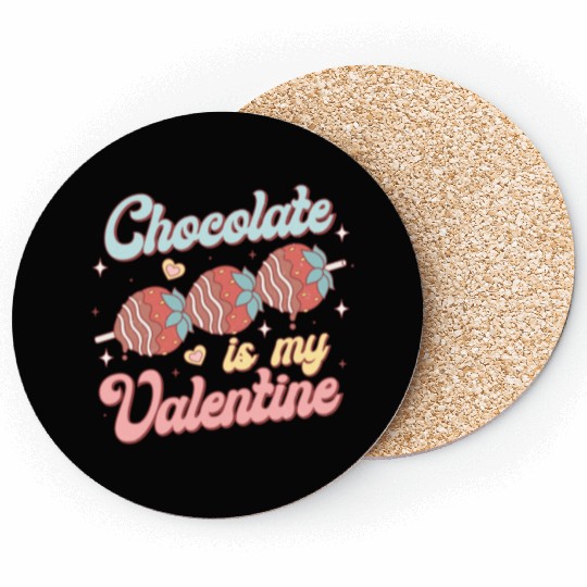 Chocolate Is My Valentine Coasters