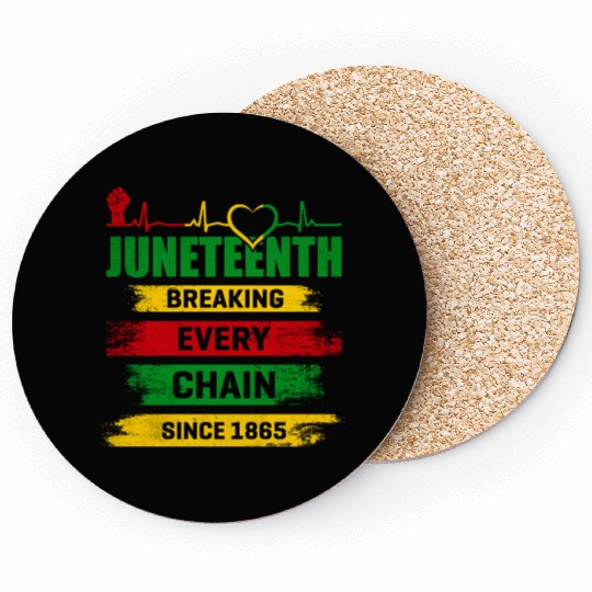 Juneteenth Breaking Every Chain Since 1865 Coasters