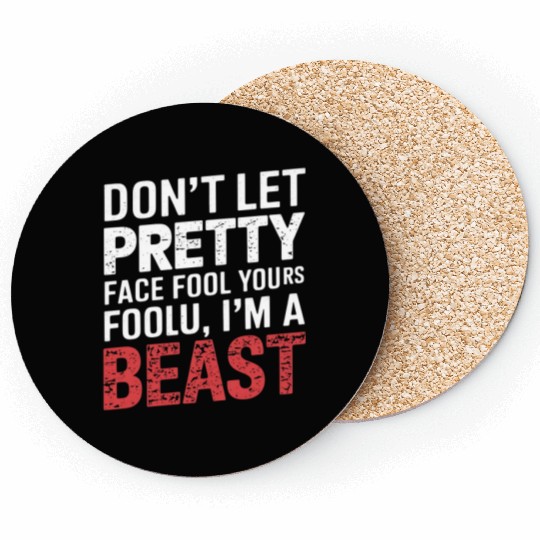 Don't Let Pretty Face Fool You Gym Workout Beast Coasters
