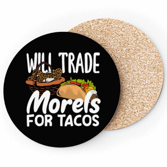 Mushroom Picker Will Trade Morels For Tacos Coasters