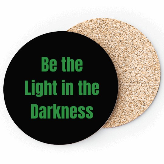 Be the Light in the Darkness Coasters