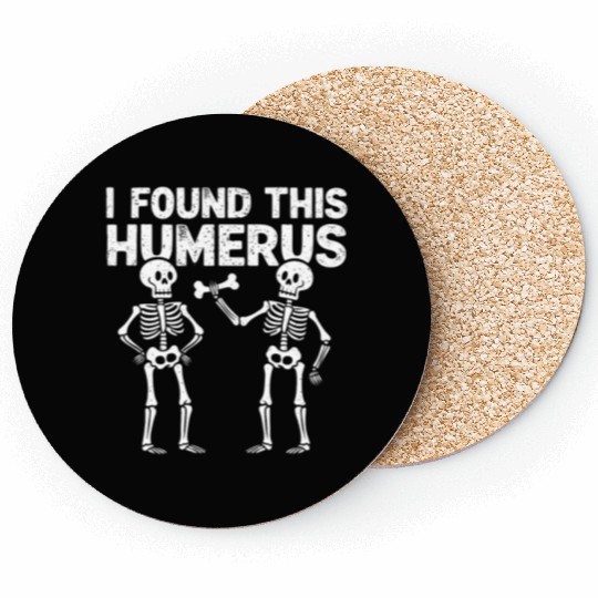 I Found This Humerus Funny Skeleton Halloween Coasters
