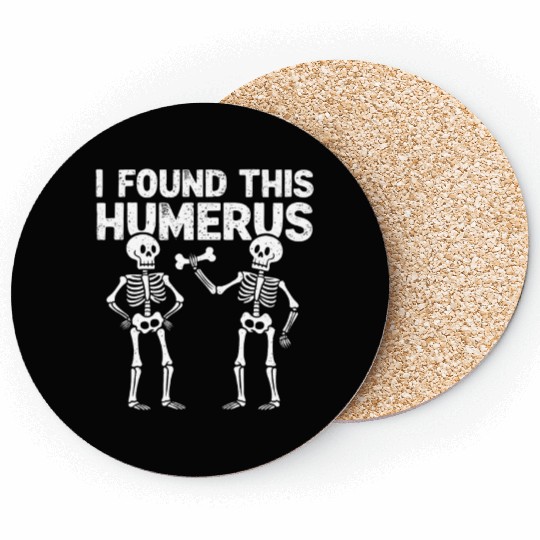 I Found This Humerus Funny Skeleton Halloween Coasters