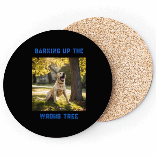 Barking up the wrong tree Coasters