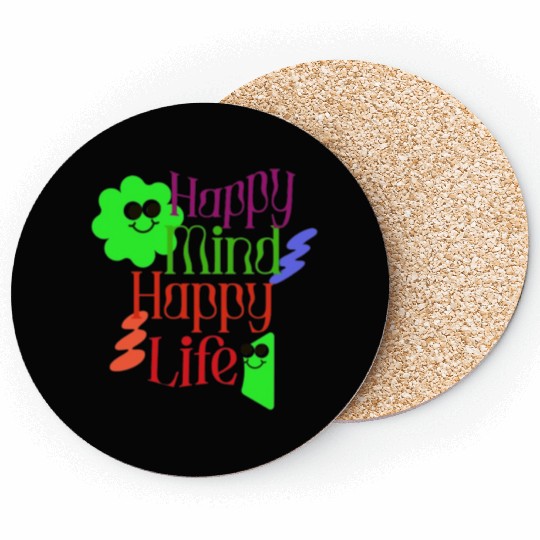 Happy Mind, Happy Life – Radiate Positivity Coasters