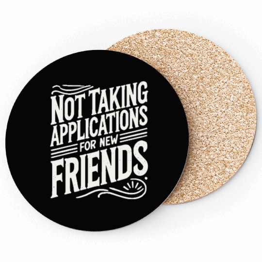 Not Taking Applications for New Friends Coasters