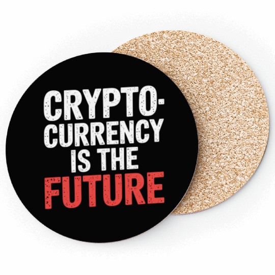 Cryptocurrency Is The Future 7 Coasters