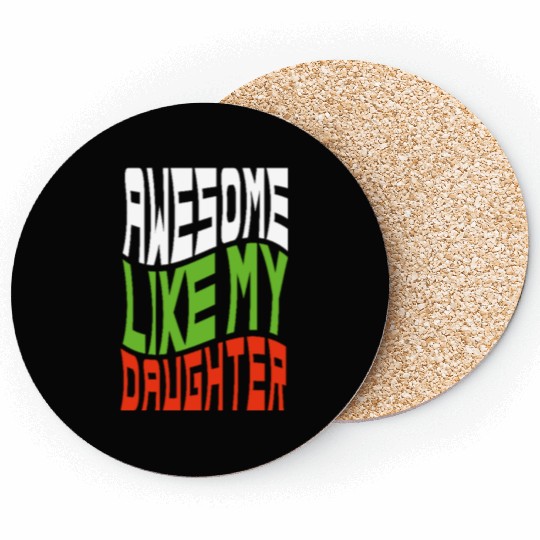 Awesome Like My Daughter Design For Mom And Dad Coasters