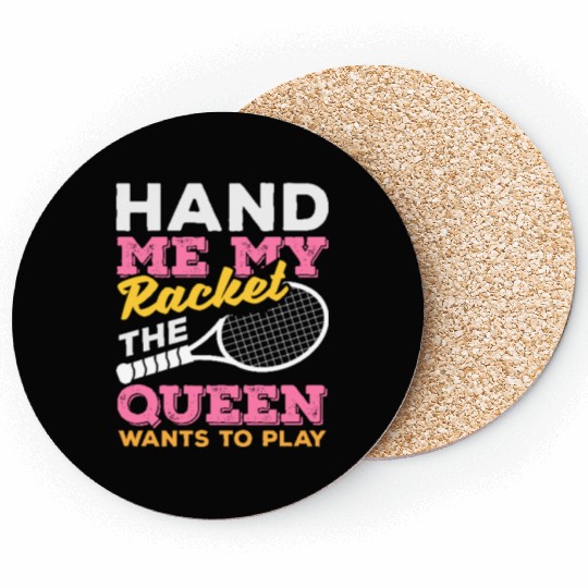 Tennis Fun Hand Me My Racket Queen Play Coasters