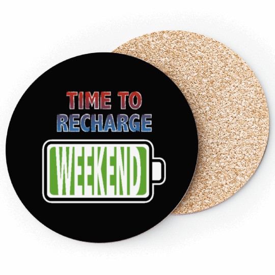 Weekend - Time to Recharge Coasters