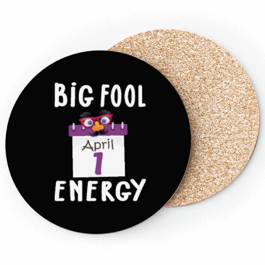 Big Fool Energy Funny April Fools Day Joke April 1 Coasters