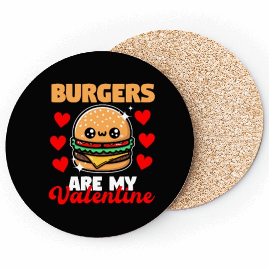 Valentines Day Funny Burgers Are My Val Coasters