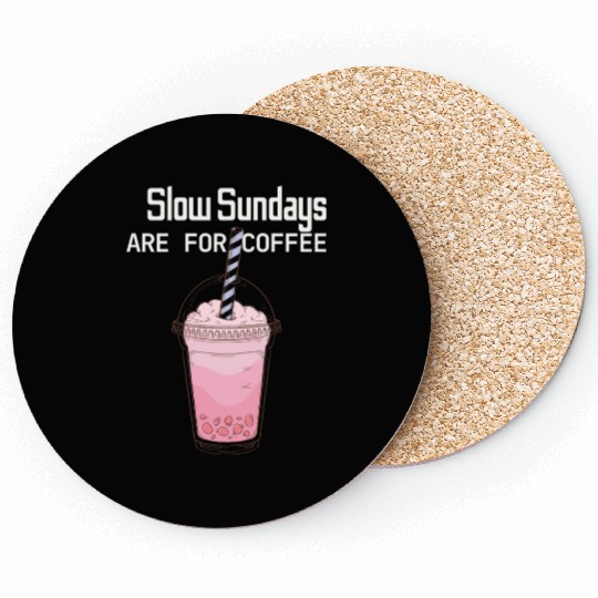 Slow Sunday Are For Coffee Coasters