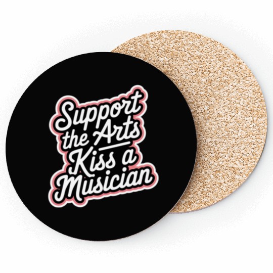 Support The Arts Kiss A Musician 4 Coasters