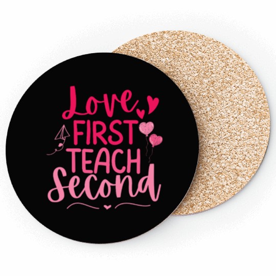 Love First Teach Second Valentines teacher Coasters
