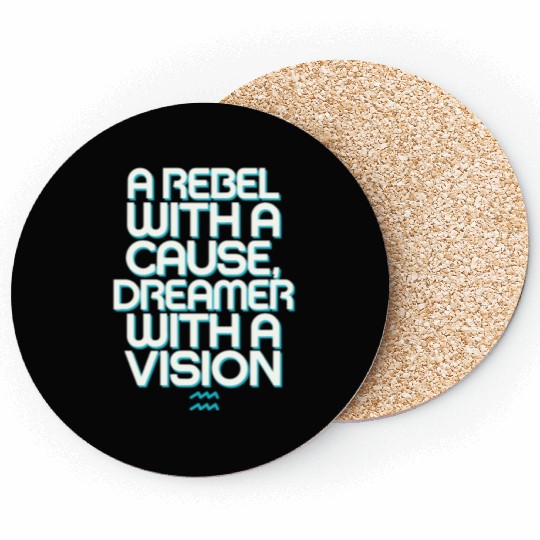 Aquarius Zodiac: Rebel With A Cause, Dreamer With Coasters