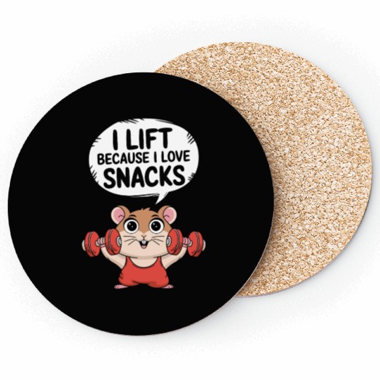 I Lift Because I Love Snacks Cute Gym Hamster Coasters
