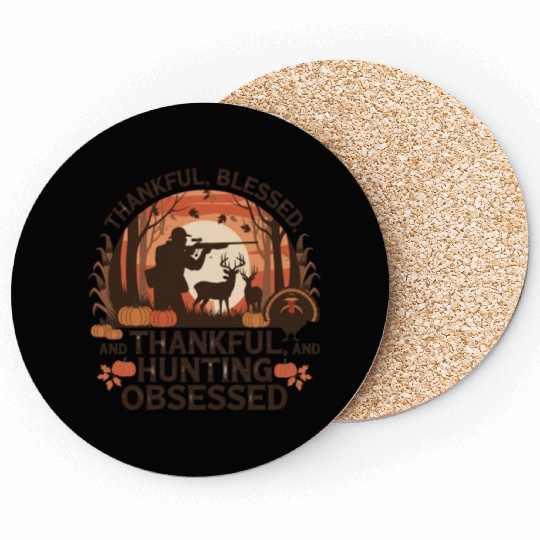 Thankful, Blessed & Hunting Obsessed - Rustic Coasters