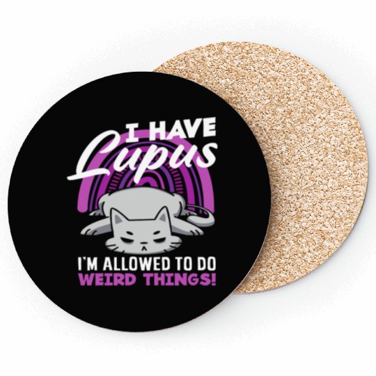 Lupus Awareness I Have Lupus Weird Things Coasters
