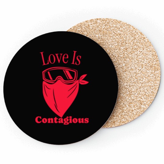 Love Is Contagious - Funny Valentine’s Day Mask T Coasters