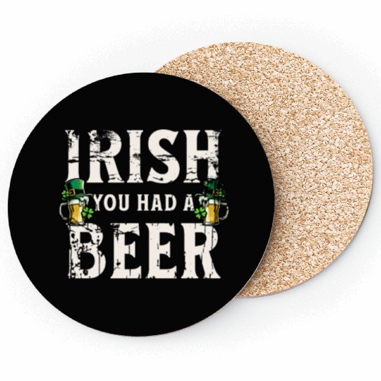 Irish You Were Beer – St. Patricks Day Coasters
