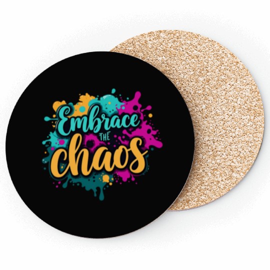 Embrace the Chaos Bold Artistic Typography Chaotic Coasters