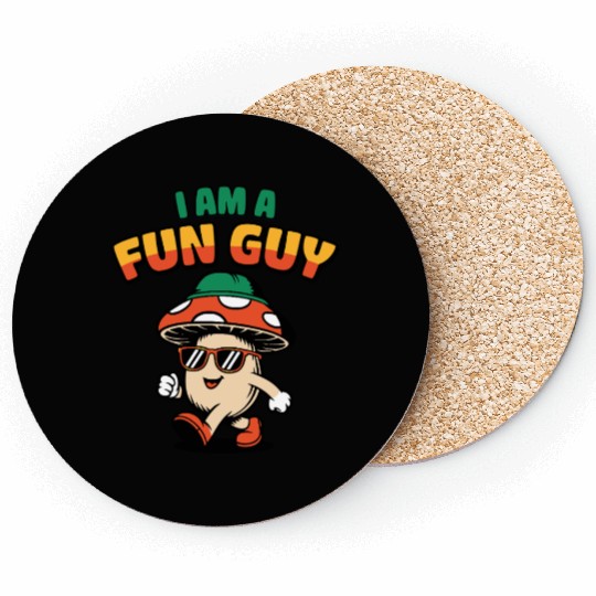 I am a Fun Guy Funny Fungi Pun Coasters