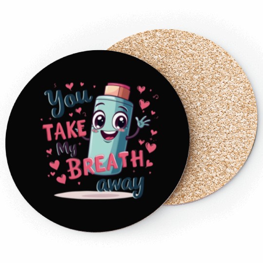 You Take My Breath Away Cute Inhaler Funny Cartoon Coasters