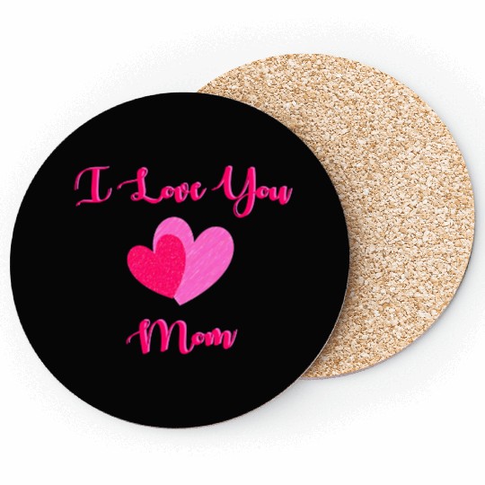 I love you Mom - Pinky Love ! Coasters