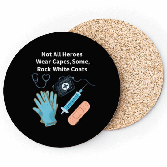 Not All Heroes Wear Capes Doctor appreciation Coasters
