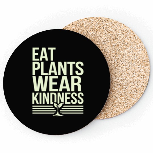 Eat Plants Wear Kindness Vegan Vegetarian Coasters