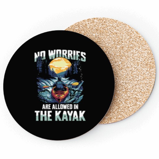 No Worries Allowed In The Kayak Adventure Coasters