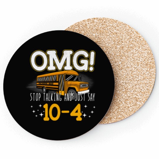 OMG Stop Talking And Just Say 10-4 Coasters