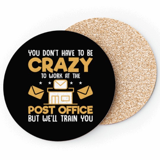 You Don't Have To Be Crazy Postal Worker Mailman Coasters