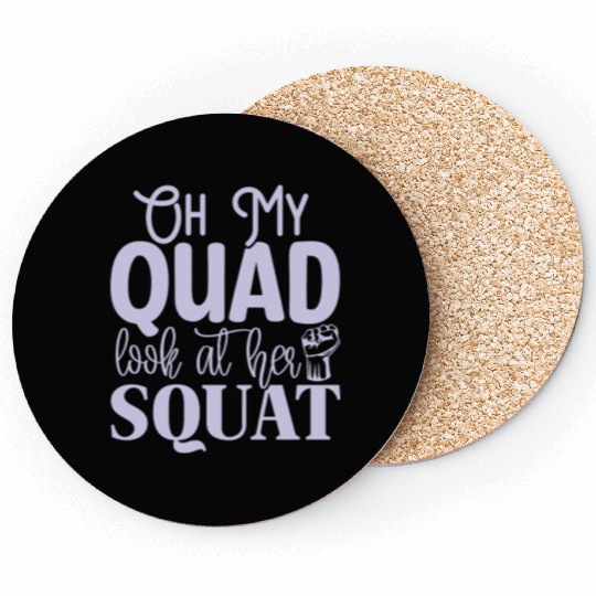 Oh My Quad Look At Her Squat Motivational Gym Work Coasters