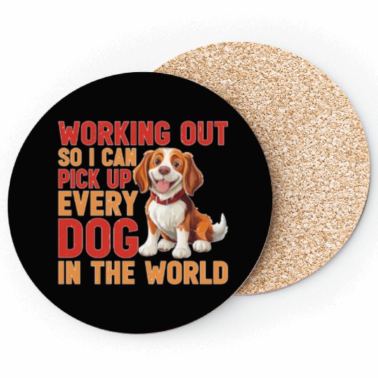 Working Out So I Can Pick Up Every Dog Coasters