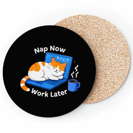 Nap Now Work Later Coasters