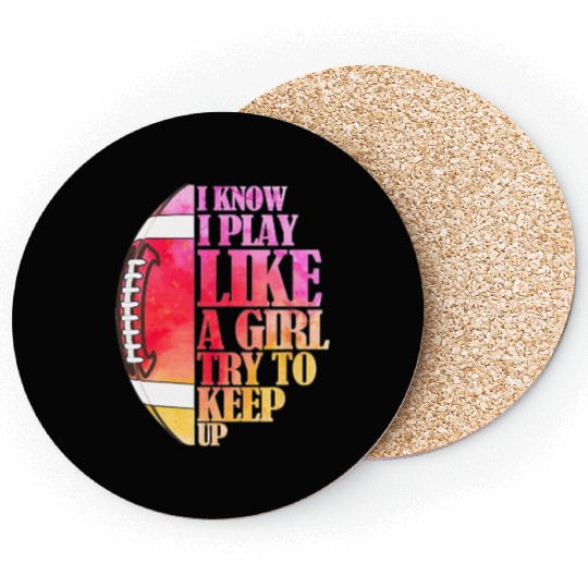 I Know I Play Like A Girl Football Game Day Coasters