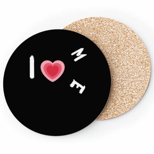 i love me Coasters