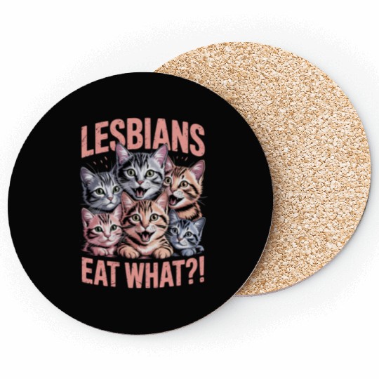 Lesbians Eat What Funny Cat Lesbian LGBTQ Pride Coasters