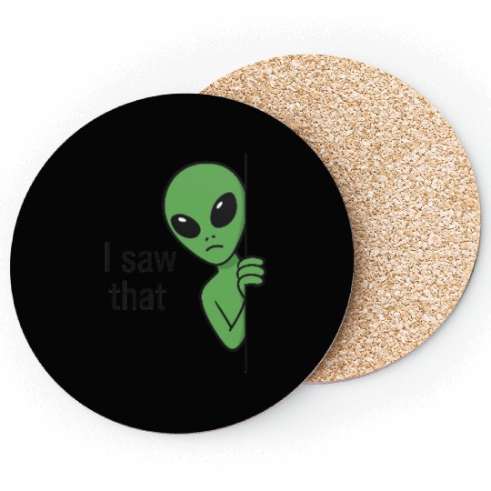 I Saw That Alien Meme Coasters