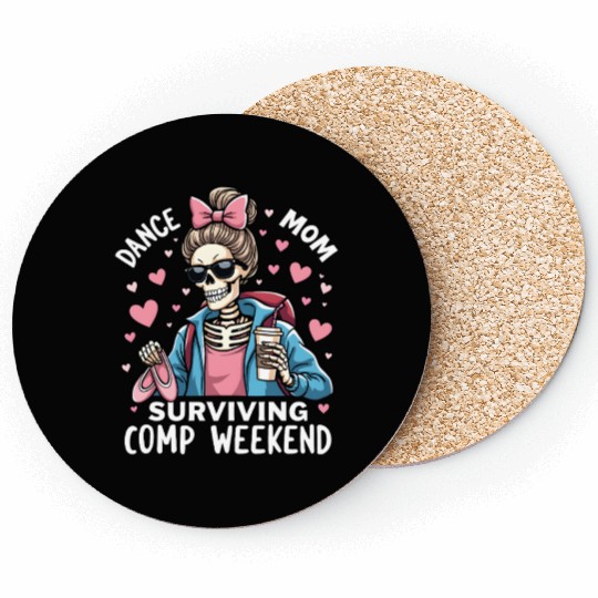 Dance Mom Surviving Comp Weekend Coasters