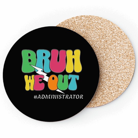 Bruh We Out Funny Teacher Admin Quote Coasters