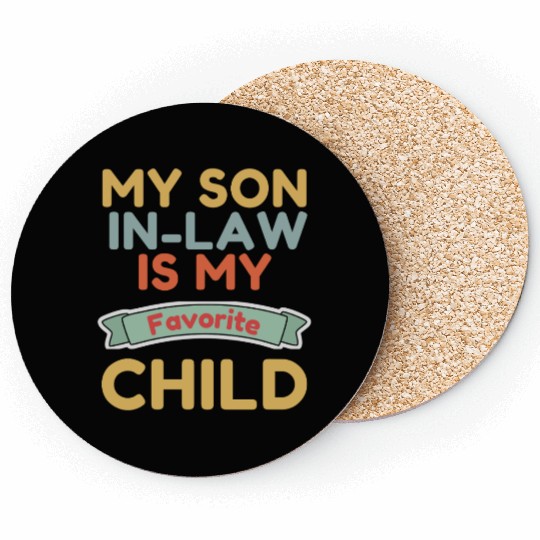My Son In Law Is My Favorite Child Coasters