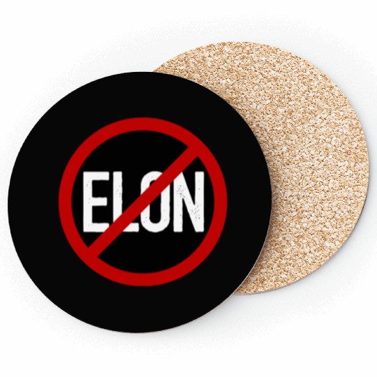Anti Elon Musk Bumper Fascist prohibition sign Coasters
