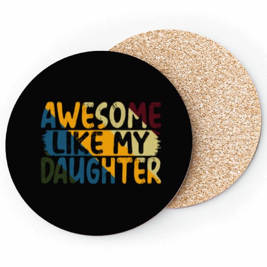 Awesome Like My Daughter Father's Day Gifts Ideas Coasters