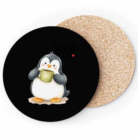 You're My Favorite Mug! - Cute Penguin & Sweet Lov Coasters