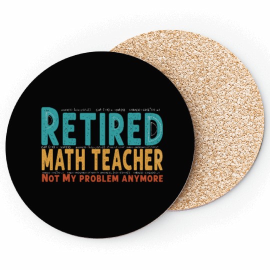 Funny Retired Math Teacher Teacher Appreciation Coasters